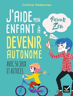 Télécharger le livre :  J'aide mon enfant à devenir autonome