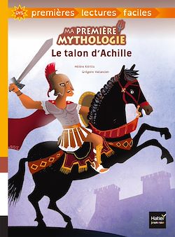 Télécharger le livre :  Ma première mythologie - Le talon d'Achille adapté dès 6 ans