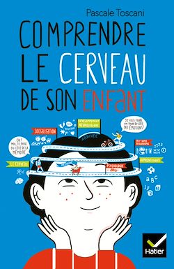 Télécharger le livre :  Comprendre le cerveau de son enfant
