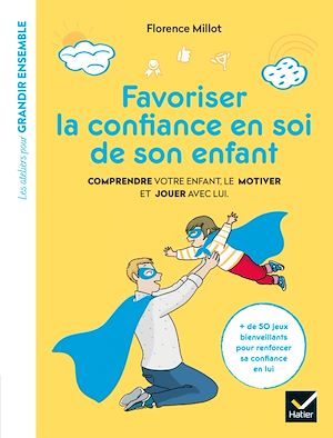 FAVORISER LA CONFIANCE EN SOI DE SON ENFANT
