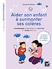 Télécharger le livre :  Aider son enfant à surmonter ses colères