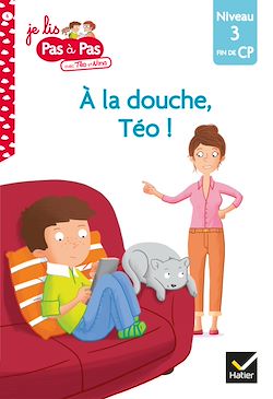 Télécharger le livre :  Téo et Nina CP Niveau 3 - A la douche, Téo !
