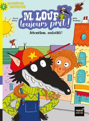 M. LOUP TOUJOURS PRET ! - T06 - M. LOUP TOUJOURS PRET - ATTENTION OUISTITI ! CP/CE1 6/7 ANS