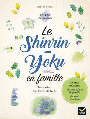 Shinrin-yoku en famille | Boucq, Isabelle. Auteur