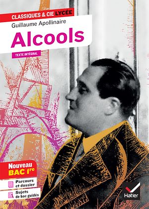 Alcools (Bac 2023, 1re générale & 1re techno) | Apollinaire, Guillaume. Auteur