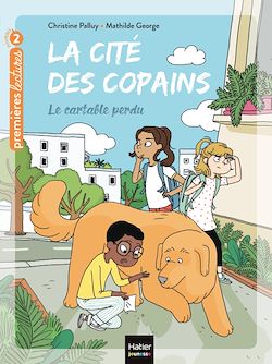 Télécharger le livre :  La cité des copains - Le cartable perdu CP/CE1 6/7 ans