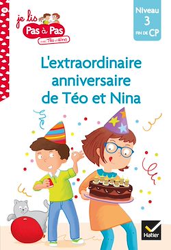 Télécharger le livre :  Téo et Nina Fin de CP Niveau 3 - L'extraordinaire anniversaire de Téo et Nina