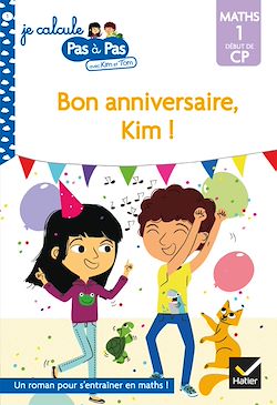 Télécharger le livre :  Kim et Tom Maths 1 Début de CP - Bon anniversaire, Kim !