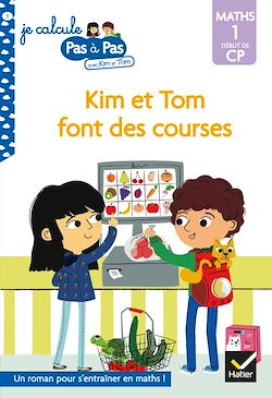 Télécharger le livre :  Kim et Tom Maths 1 Début de CP - Kim et Tom font des courses