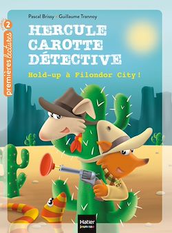 Télécharger le livre :  Hercule Carotte - Hold-up à Filondor City ! CP/CE1 6/7 ans