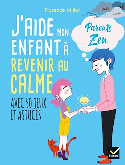 Télécharger le livre :  J'aide mon enfant à revenir au calme