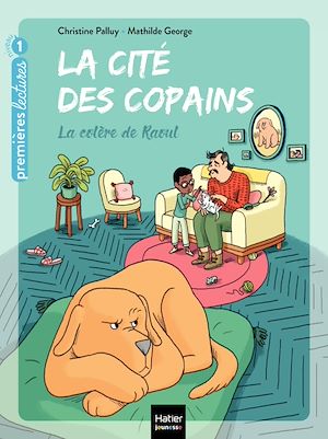 LA CITE DES COPAINS - T05 - LA CITE DES COPAINS - LA COLERE DE RAOUL GS/CP 5/6 ANS