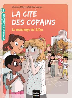 Télécharger le livre :  La cité des copains - Le mensonge de Lilou CP/CE1 6/7 ans