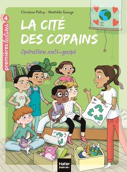 Télécharger le livre :  La cité des copains - Opération anti-gaspi CE1/CE2 dès 7 ans