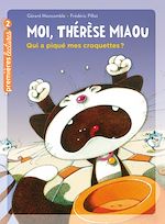 Télécharger le livre :  Moi, Thérèse Miaou - Qui a piqué mes croquettes ? CP/CE1 6/7 ans