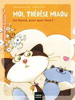 Télécharger le livre :  Moi, Thérèse Miaou - Un fiancé, pour quoi faire ? CP/CE1 6/7 ans