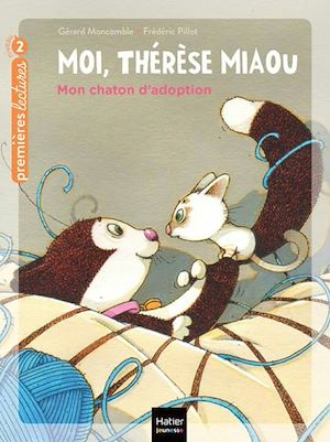 MOI, THERESE MIAOU - T16 - MOI, THERESE MIAOU - MON CHATON D'ADOPTION CP/CE1 6/7 ANS