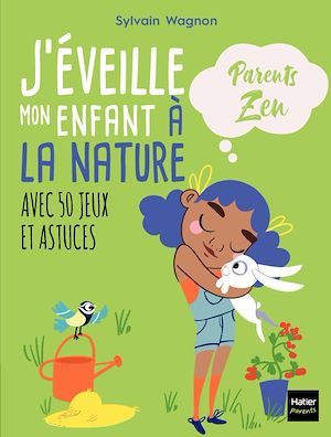 J'EVEILLE MON ENFANT A LA NATURE