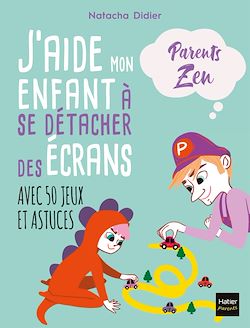 Télécharger le livre :  J'aide mon enfant à se détacher des écrans