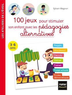 Télécharger le livre :  100 jeux pour stimuler son enfant avec les pédagogies alternatives 3-6 ans
