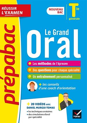LE GRAND ORAL TLE - PREPABAC REUSSIR L'EXAMEN - NOUVEAU BAC 2021