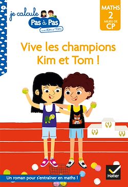 Télécharger le livre :  Kim et Tom Maths 2 Milieu de CP - Vive les champions Kim et Tom !