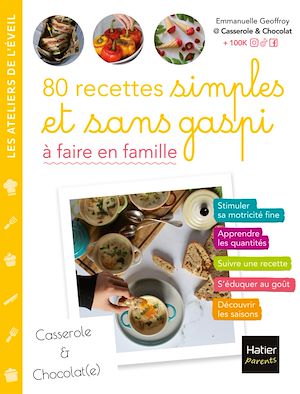 80 recettes simples et sans gaspi  à faire en famille | Geoffroy, Emmanuelle. Auteur