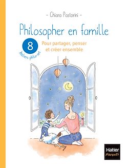 Télécharger le livre :  Philosopher en famille - 8 séances de philo-art pour  partager, penser et créer ensemble