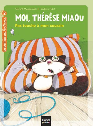Téléchargez le livre :  Moi, Thérèse Miaou - Pas touche à mon coussin ! CP/CE1 6/7 ans