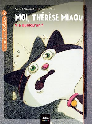 Téléchargez le livre :  Moi, Thérèse Miaou - Y a quelqu'un ? CP/CE1 6/7 ans