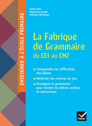 Téléchargez le livre :  La Fabrique de Grammaire du CE1 au CM2 - Ed. 2024