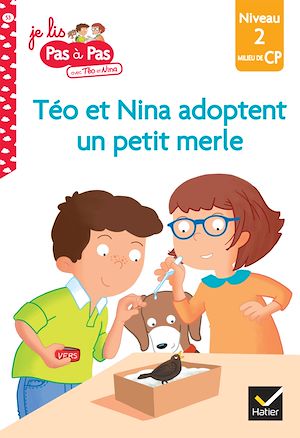 Téléchargez le livre :  Téo et Nina Milieu CP niveau 2 - Téo et Nina adoptent un petit merle