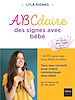 Télécharger le livre :  Abécédaire des signes bébé + de 300 signes et comptines avec leurs vidéos
