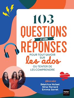 Télécharger le livre :  103 questions et leurs réponses pour tout savoir sur les ados ou tenter de les comprendre