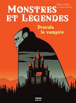 Télécharger le livre :  Monstres et légendes - Dracula le vampire - CE1/CE2 8/9 ans