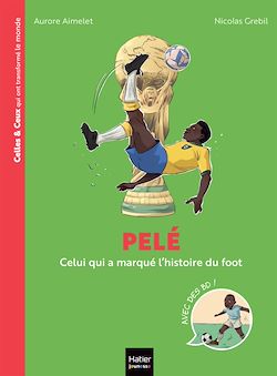 Télécharger le livre :  Celles et ceux qui ont transformé le monde - Pelé