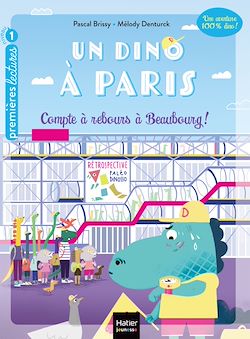 Télécharger le livre :  Un dino à Paris  - Compte à rebours à Beaubourg - 5-6 ans GS/CP