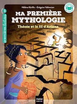 Télécharger le livre :  Ma première Mythologie - Thésée et le fil d'Ariane CP/CE1 6/7 ans