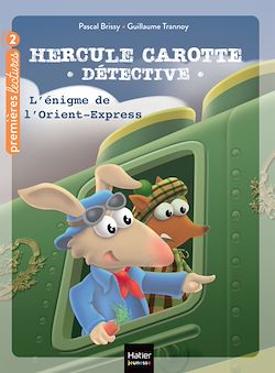 Télécharger le livre :  Hercule Carotte - L'énigme de l'Orient Express CP/CE1 6/7 ans