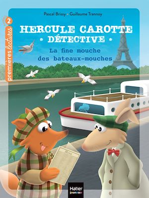 Téléchargez le livre :  Hercule Carotte - La fine mouche des Bateaux-Mouches CP/CE1 6/7 ans