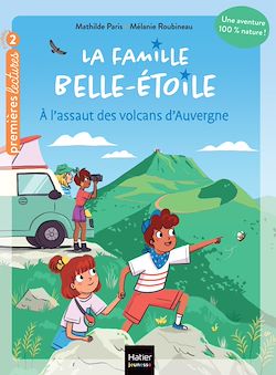Télécharger le livre :  La famille Belle-Etoile - A l'assaut des volcans d'Auvergne - CP/CE1 6/7 ans