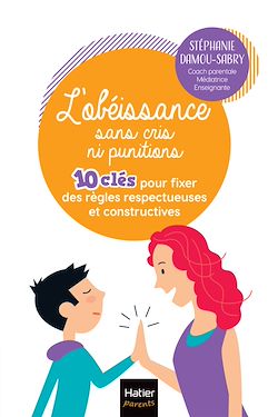 Télécharger le livre :  L'obéissance sans cris ni punitions - 10 clés pour fixer  des règles respectueuses et constructives