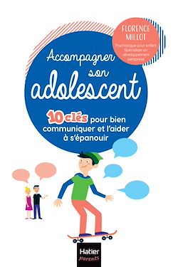 Télécharger le livre :  Accompagner son adolescent - 10 clés pour bien communiquer et l'aider à s'épanouir