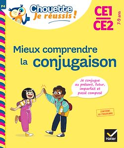 Télécharger le livre :  Mieux comprendre la conjugaison CE1/CE2 7-9 ans - Chouette, Je réussis !