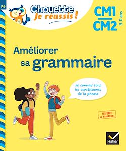 Télécharger le livre :  Améliorer sa grammaire CM1/CM2 9-11 ans - Chouette, Je réussis !