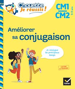 Télécharger le livre :  Améliorer sa conjugaison CM1/CM2 9-11 ans - Chouette, Je réussis !
