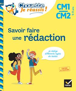 Télécharger le livre :  Savoir faire une rédaction CM1/CM2 9-11 ans - Chouette, Je réussis !