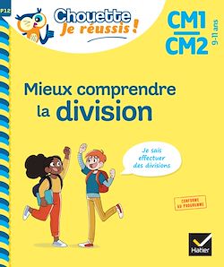 Télécharger le livre :  Mieux comprendre la division CM1/CM2 9-11 ans - Chouette, Je réussis !