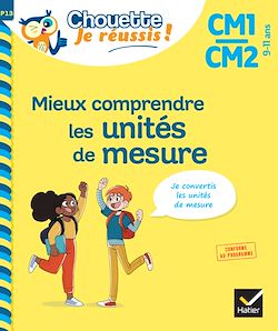 Télécharger le livre :  Mieux comprendre les unités de mesure CM1/CM2 9-11 ans - Chouette, Je réussis !