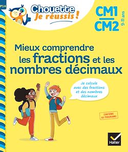 Télécharger le livre :  Mieux comprendre les fractions et les nombres décimaux CM1/CM2 9-11 ans - Chouette, Je réussis !